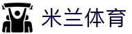 米兰体育(中国)官方网站-MILANSPORT